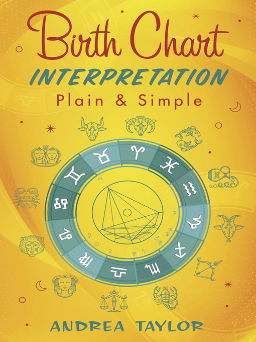 Title details for Birth Chart Interpretation Plain & Simple by Andrea Taylor - Available